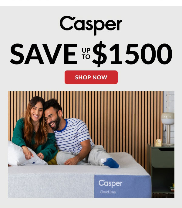 Casper | Save Up To $1500 | Shop Now