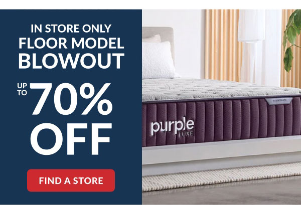 In Store Only | Floor Model Blowout | Up To 70% Off | Find A Store