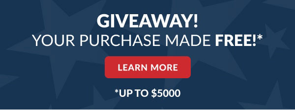 Giveaway! Your Purchase Made Free!* | Learn More | *Up To $5000