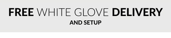 Free White Glove Delivery And SetUp