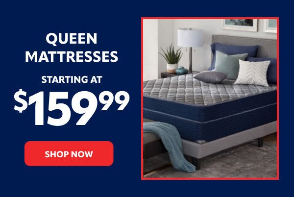 Queen mattresses starting at $159