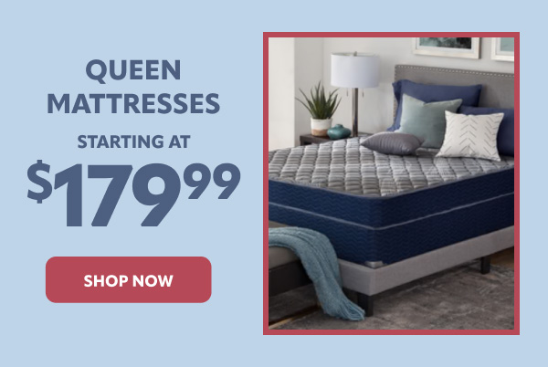 Queen mattresses starting at $179