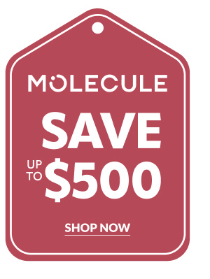 Molecule save up to $500