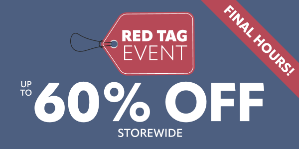 Red tag event, up to 60% off storewide