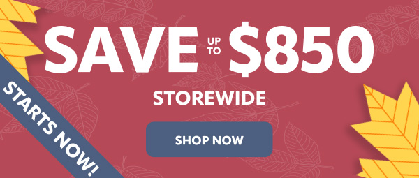 Save up to $850 storewide