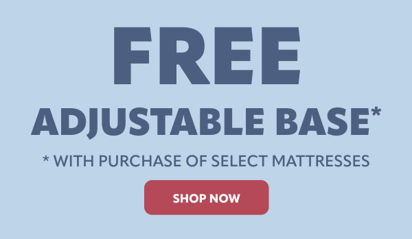 Free adjustable base with select mattress purchases