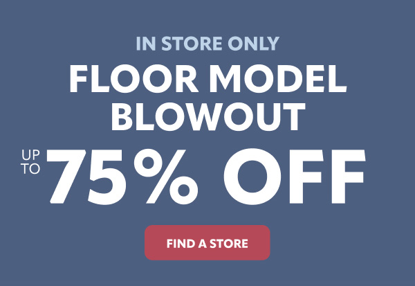 floor model closeouts up to 75% off