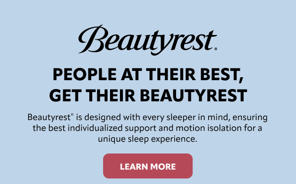 Beautyrest, designed with every sleeper in mind ensuring the best support and motion isolation.