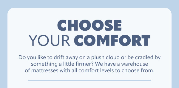 Choose your comfort