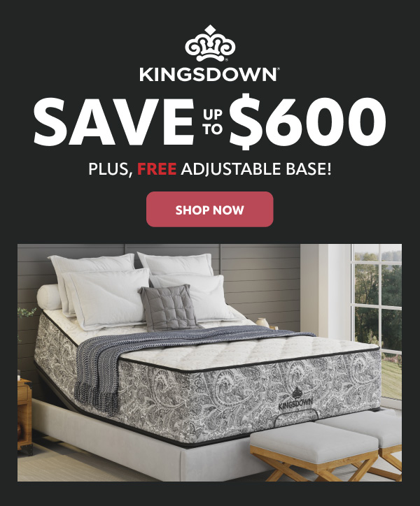 Kingsdown save up to $600 and get a free adjustable base