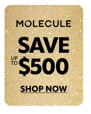 Molecule save up to $500