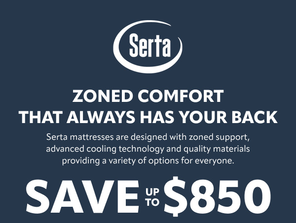 Serta, zoned comfort that always has your back