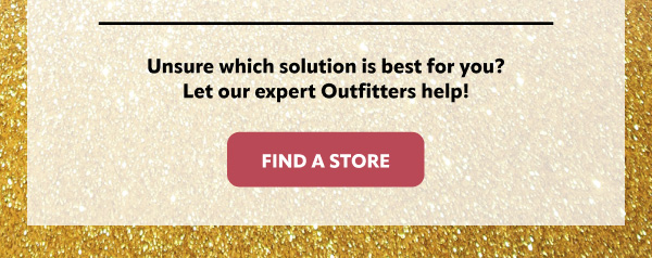 Unsure? let an expert outfitter help!