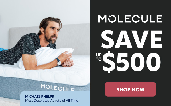 Molecule save up to $500