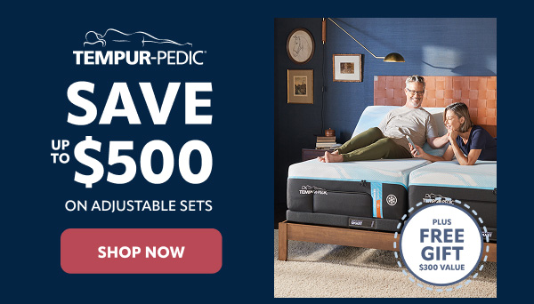 Tempur Pedic save up to $500