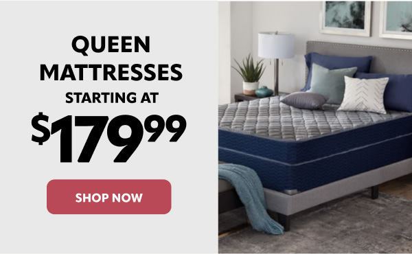 Queen mattresses starting at $179