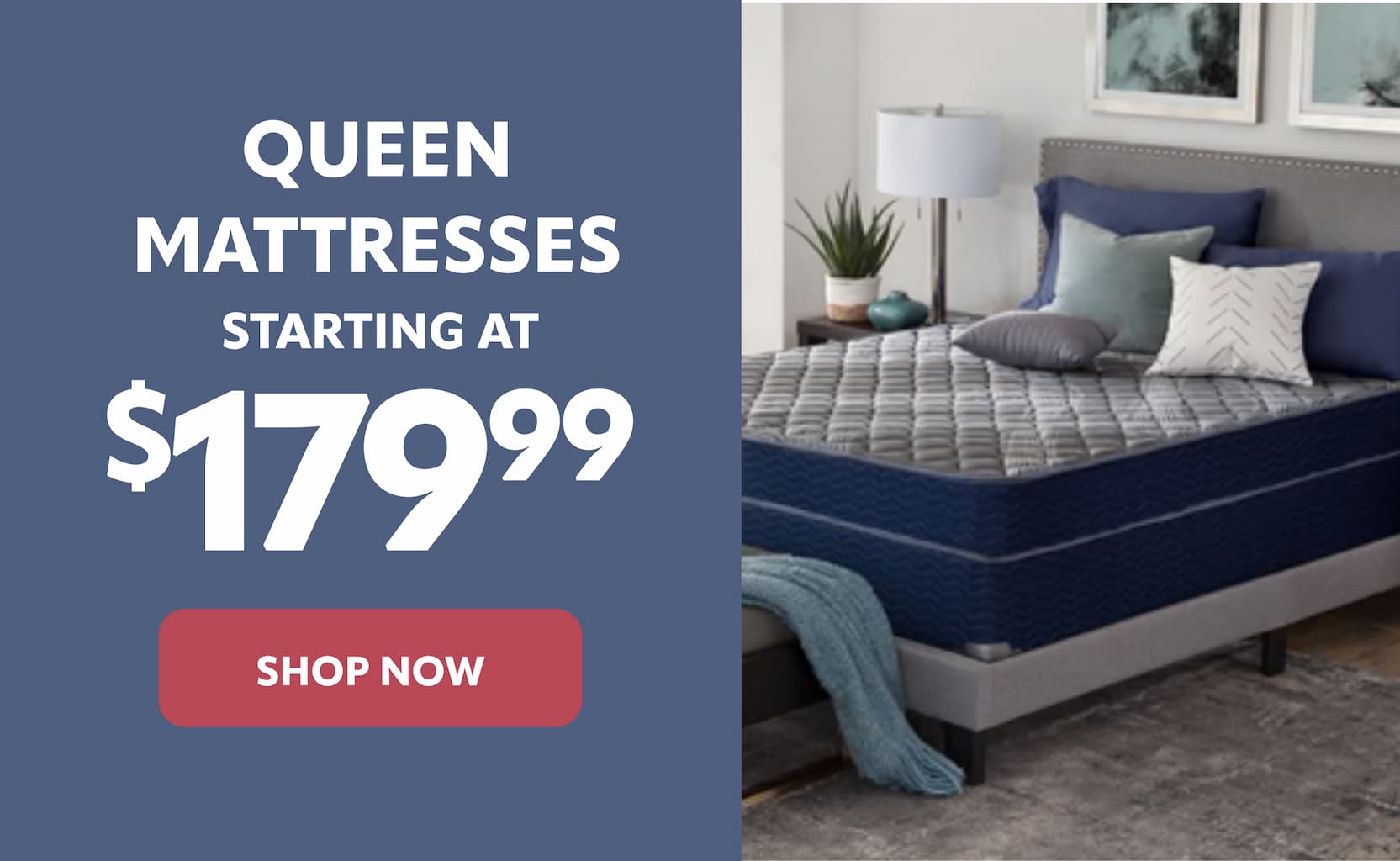 Queen mattresses starting at $179.99