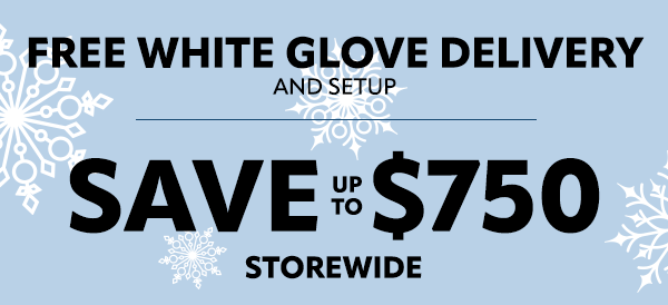 Save up to $750 Storewide