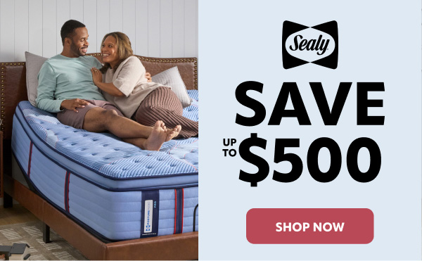 Sealy save up to $500