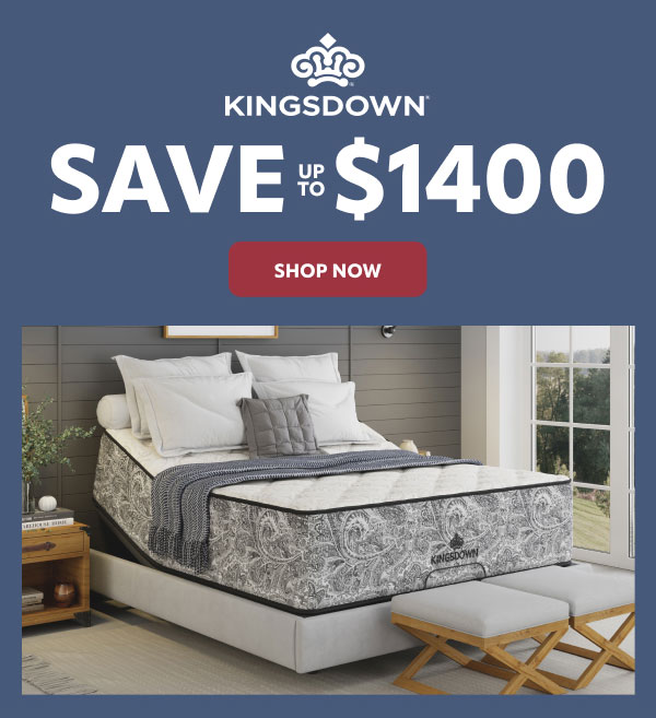 Kingsdown save up to $1400