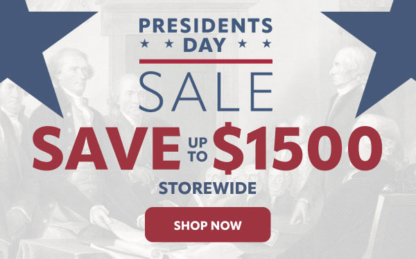 Presidents Day Sale up to $1500 off