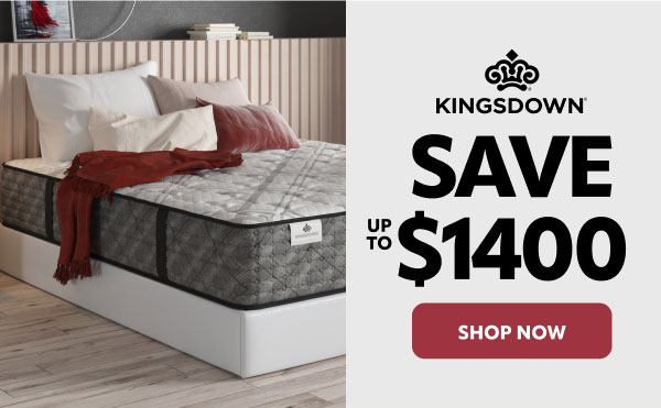 Kingsdown save up to $1400