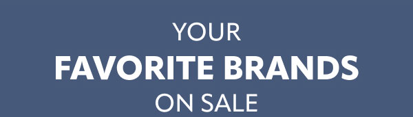 Your favorite brands on sale