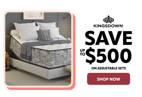 Kingsdown save up to $500