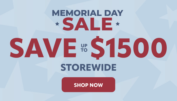 Memorial day sale save up to $1500 storewide