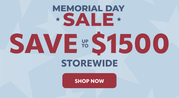 Memorial day sale save up to $1500 storewide