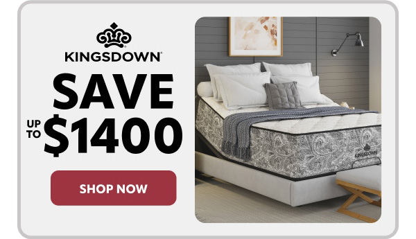 Kingsdown save up to $1400