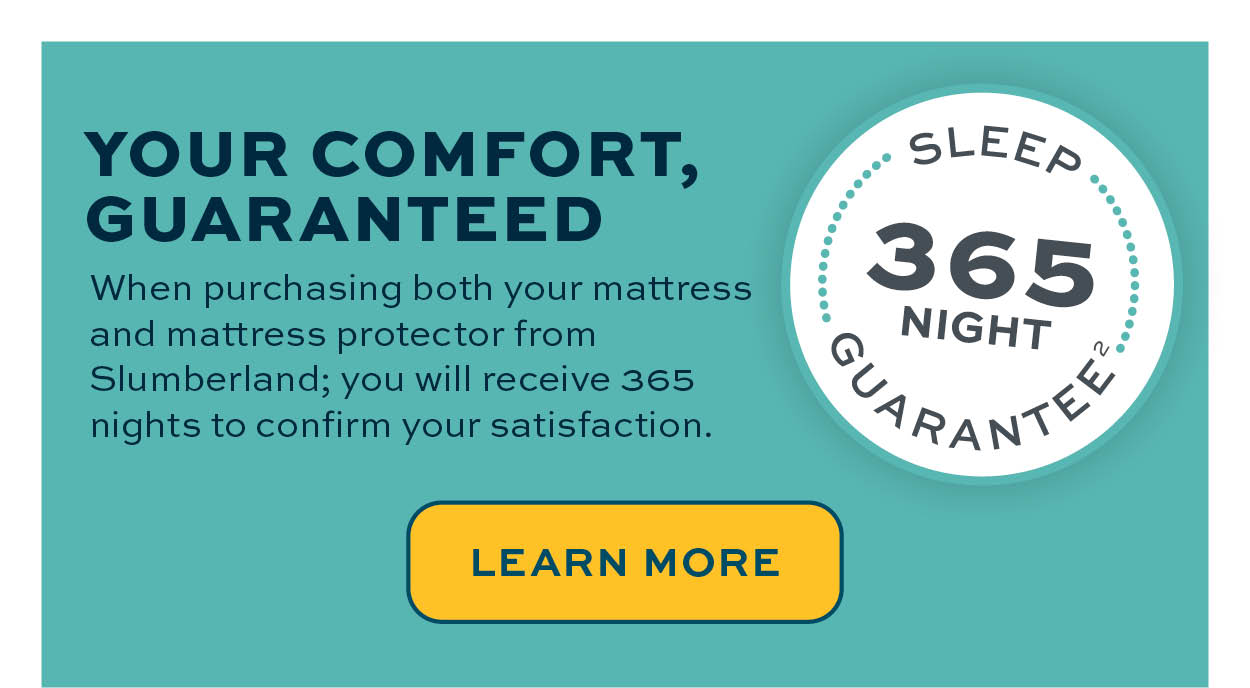 365-night sleep guarantee on mattresses!