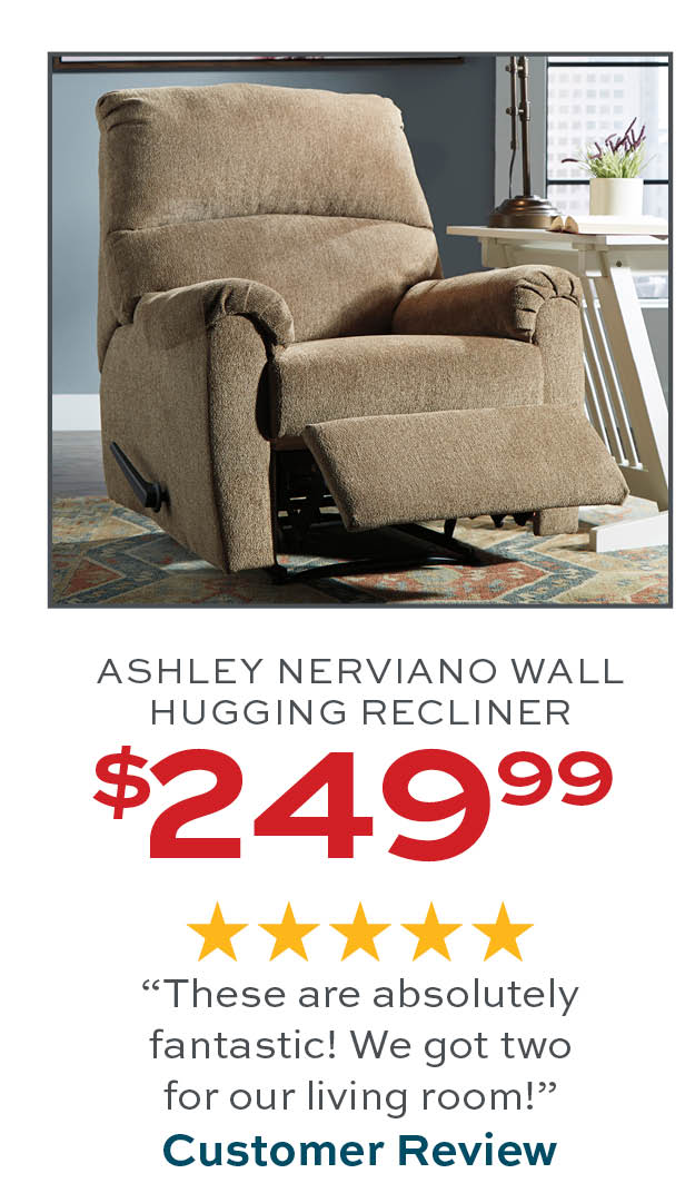 Ashley Nerviano Wall Hugging Recliner $249.99
