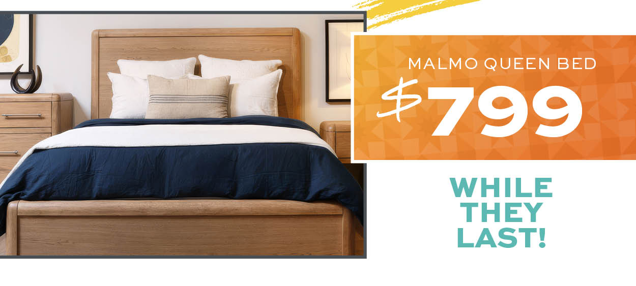 Malmo Queen Bed $799. While they last! Learn more