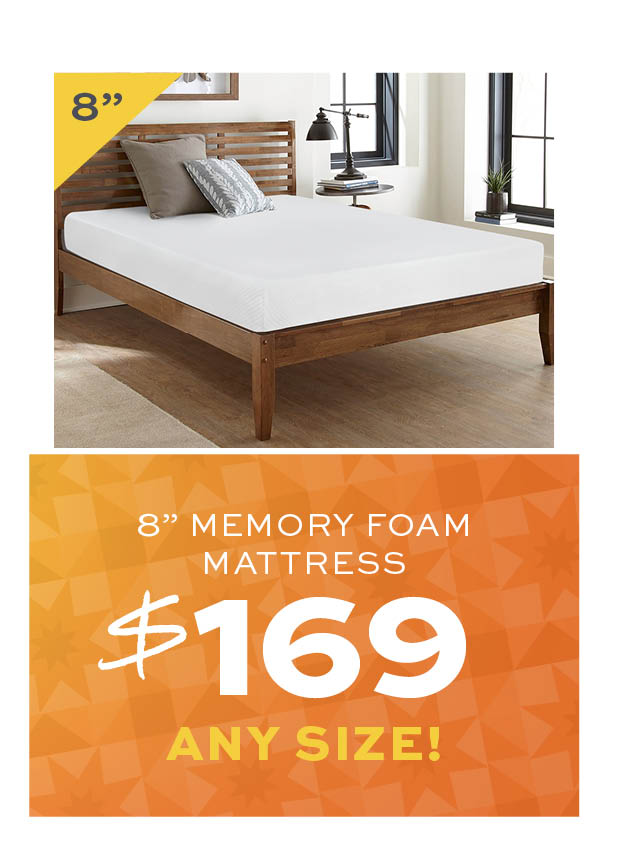 8" Memory Foam Mattress $169. Learn more