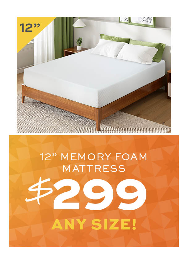 12" Memory Foam Mattress $299. Learn More