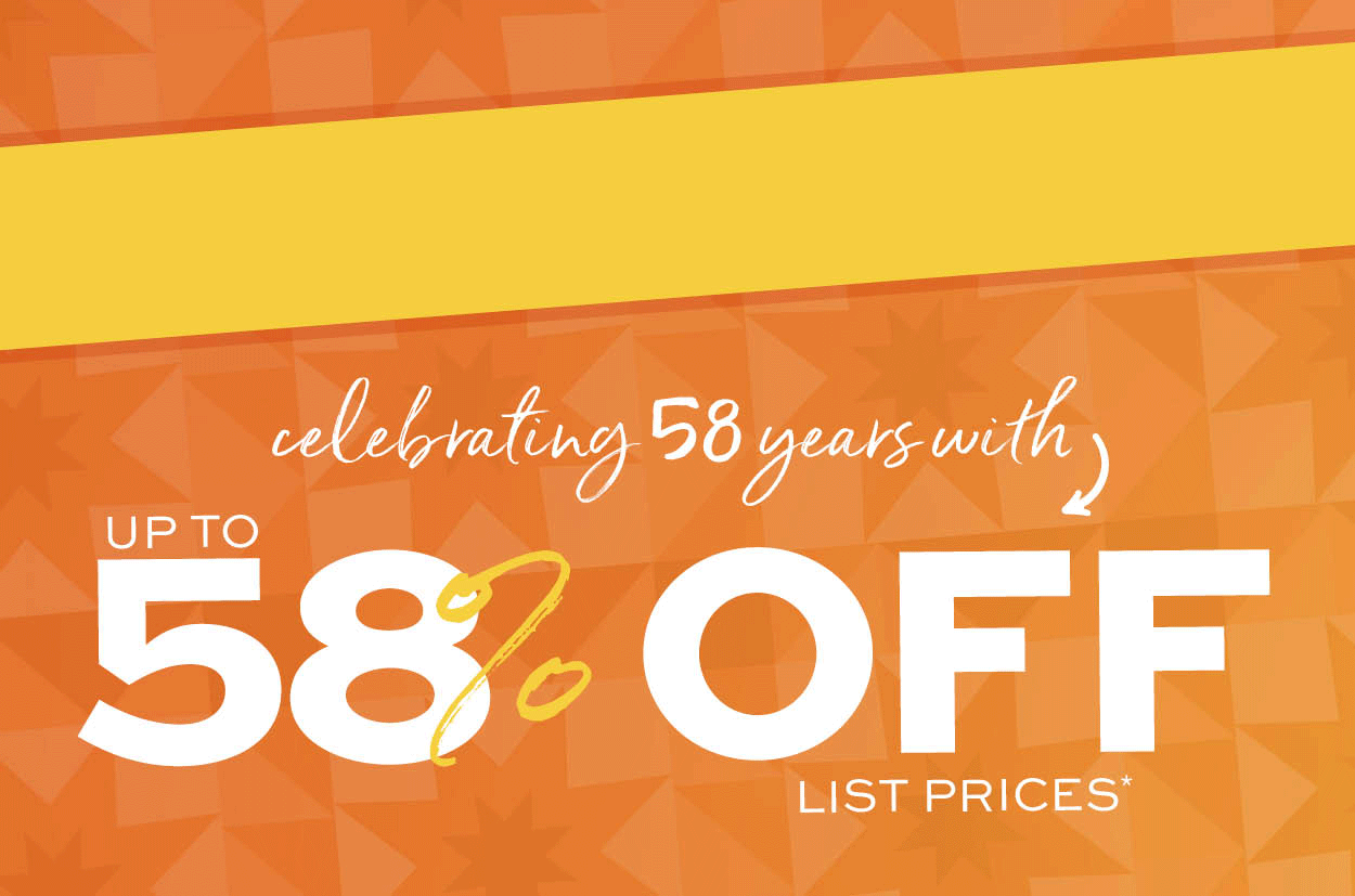 Anniversary Sale. Up to 58% off list prices* Learn more