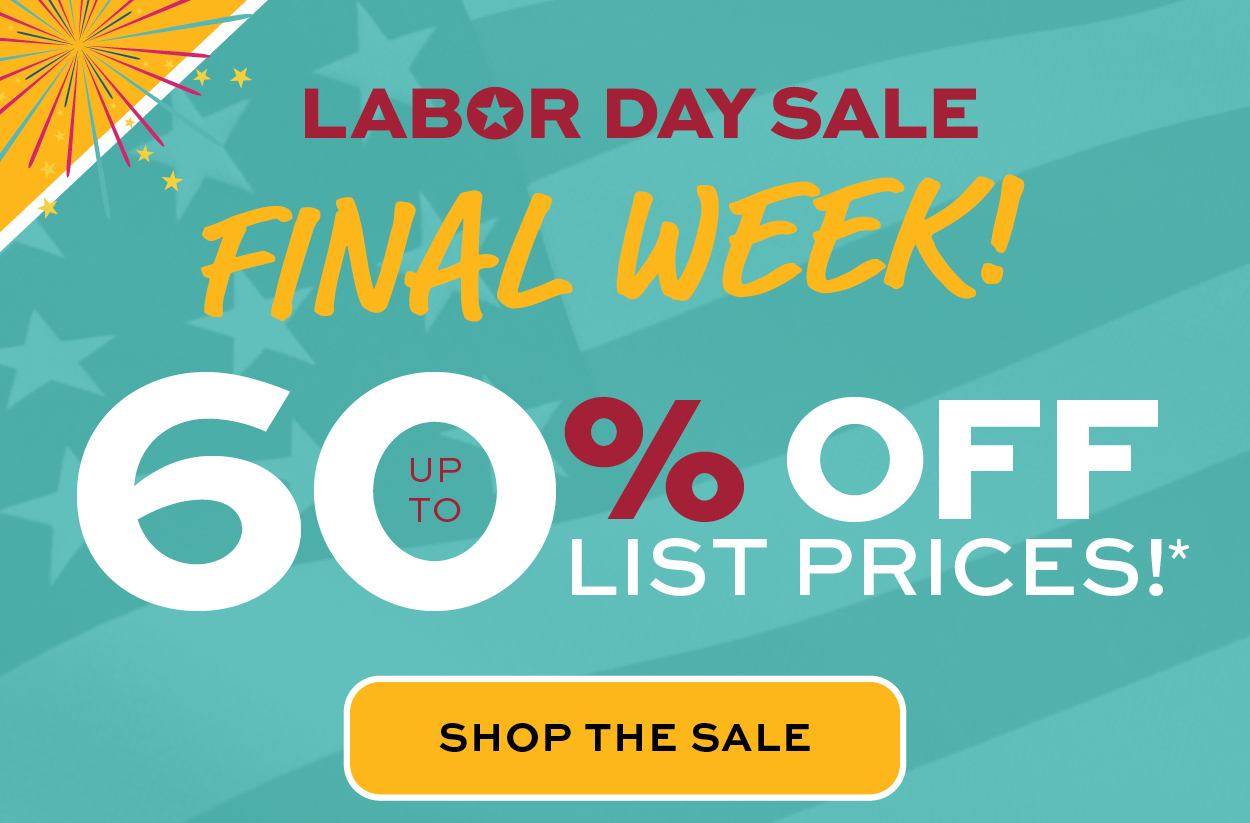 Labor Day Sale Final Week!