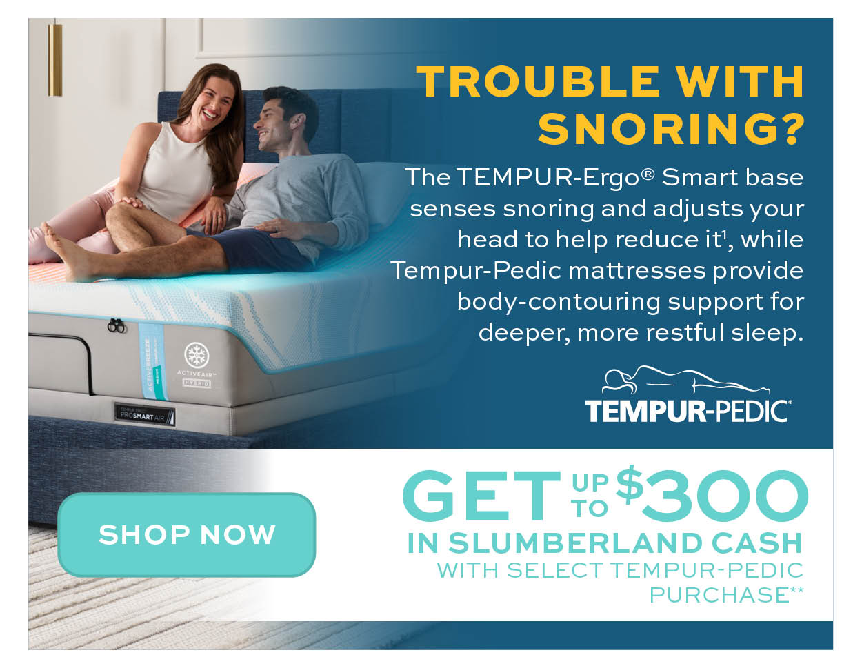 Get up to $300 in Slumbercash with select Temperpedic purchase** Learn more