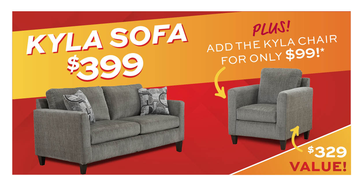 Kyla sofa $399 plus add the kyla chair for only $99. Learn more