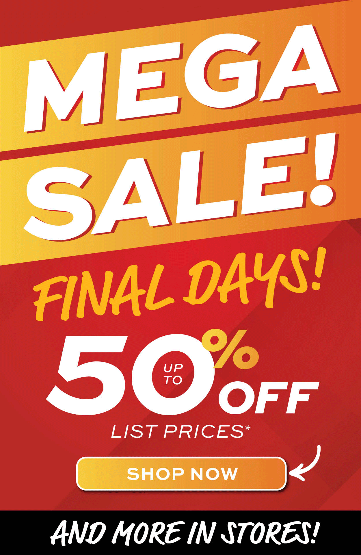 Final days for up to 50% off list prices* learn more