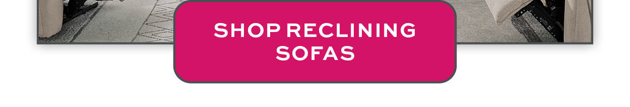 Shop Reclining Sofas
