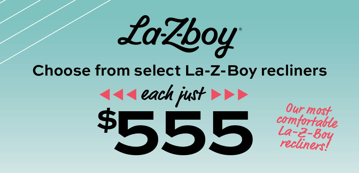 Choose from select La-Z-Boy Recliners. Each just $555