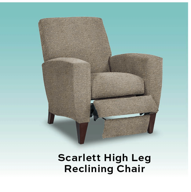 Scarlett High Leg Reclining Chair
