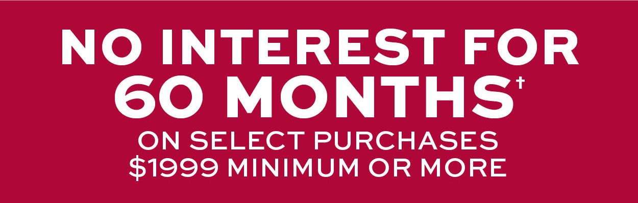 No interest for 60 months on select purchases $1999 minimum or more