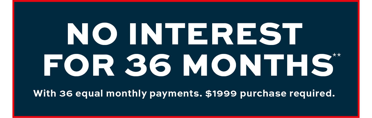 No interest for 36 months** learn more