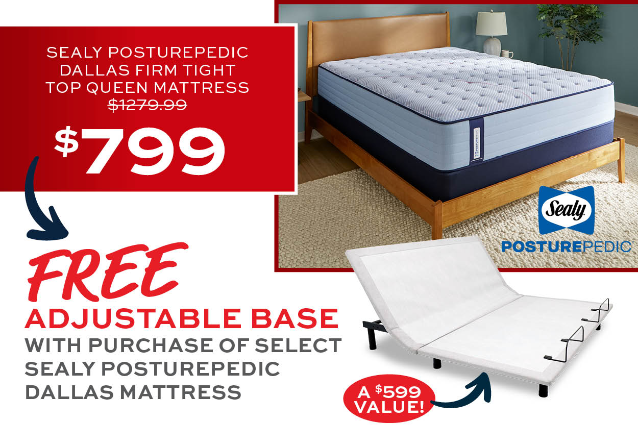 Sealy Posturepedic Dallas Firm Tight Top Queen Mattress $799. Free adjustable base with purchase.