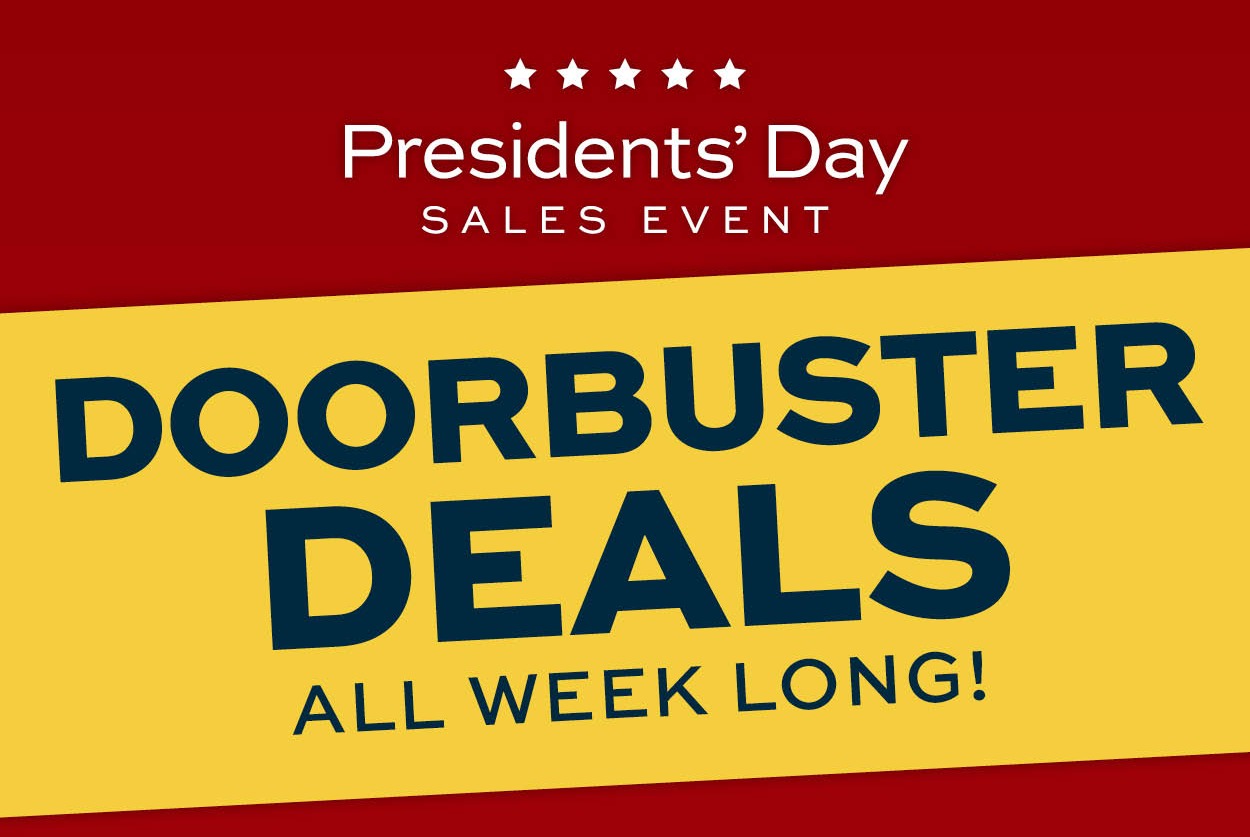 Presidents' Day Sales Event! Doorbuster Deals All Week Long!