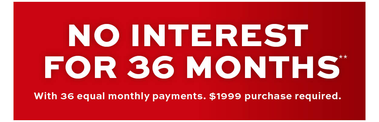 No interest for 36 months** learn more