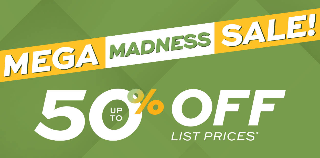 Mega Madness Sale! Up to 50% off list prices* Learn more